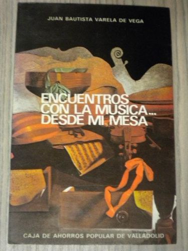 Portada del libro de ENCUENTROS CON LA MUSICA... DESDE MI MESA