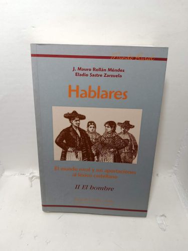HABLARES, II EL HOMBRE. El mundo rural y sus aportaciones al léxico castellano