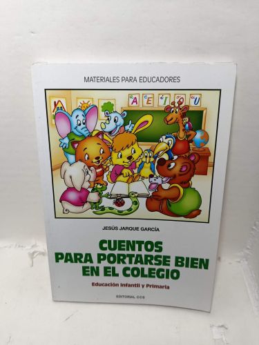 CUENTOS PARA PORTARSE BIEN EN EL COLEGIO: Educación infantil y primaria