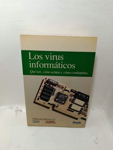 LOS VIRUS INFORMÁTICOS. Qué son, cómo actúan y cómo combatirlos