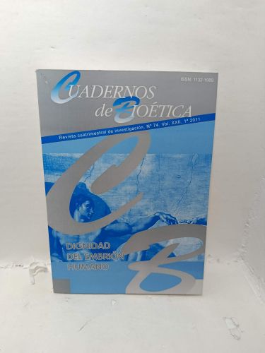 CUADERNOS DE BIOÉTICA. Dignidad del embrión humano. Revista cuatrimestral de investigación, Nº 74, Vol. XXII, 1ª 2011