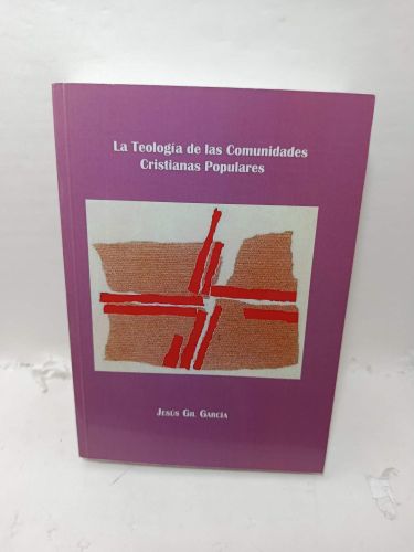LA TEOLOGÍA DE LAS COMUNIDADES CRISTIANAS POPULARES