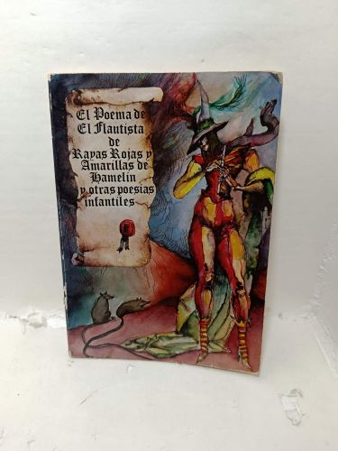 EL POEMA DE EL FLAUTISTA DE RAYAS ROJAS Y AMARILLAS DE HAMELIN Y OTRAS POESIAS INFANTILES.