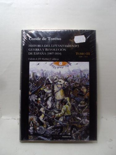 HISTORIA LEVANTAMIENTO GUERRA Y REVOLUCIÓN DE ESPAÑA TOMO III (1807-1814)