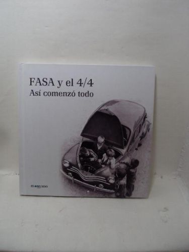 FASA Y EL 4/4 ASÍ COMENZÓ TODO
