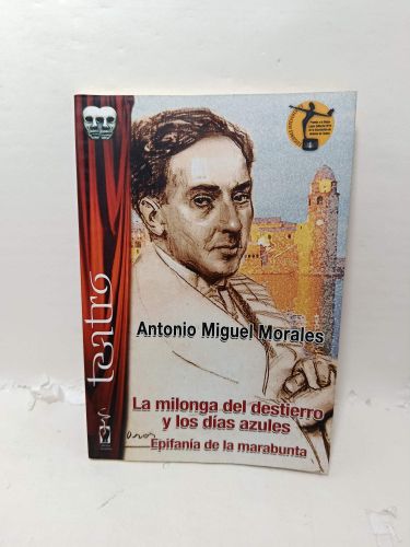 LA MILONGA DEL DESTIERRO Y LOS DÍAS AZULES. EPIFANÍA DE LA MARABUNTA