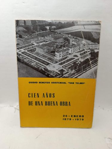 CIEN AÑOS DE UNA BUENA OBRA, 25 de enero 1879-1979