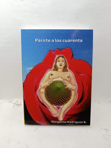 Portada del libro de PARIRTE A LOS CUARENTA