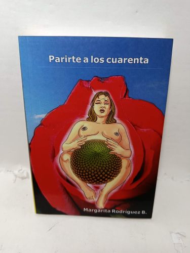 Portada del libro de PARIRTE A LOS CUARENTA