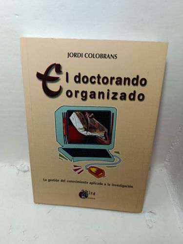 Portada del libro de EL DOCTORANDO ORGANIZADO. La gestión del conocimiento aplicada a la investigación