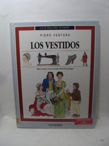 LOS VESTIDOS: Objetos, formas y usos en el vestir a través de los tiempos