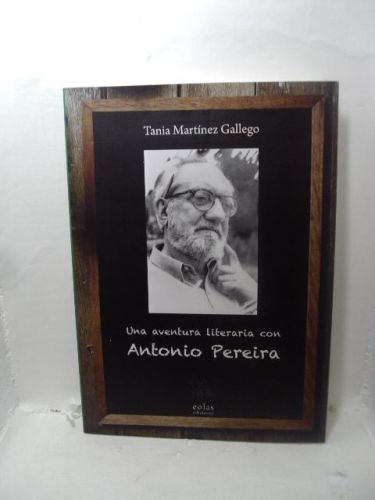 UNA AVENTURA LITERARIA CON ANTONIO PEREIRA
