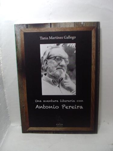 UNA AVENTURA LITERARIA CON ANTONIO PEREIRA