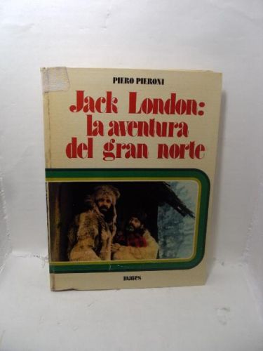 Portada del libro de JACK LONDON : LA AVENTURA DEL GRAN NORTE 