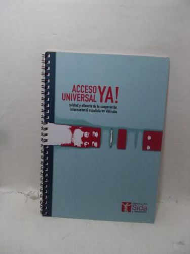 Portada del libro de ACCESO UNIVERSAL YA!. Calidad y eficacia de la cooperación internacional española en VIH/sida