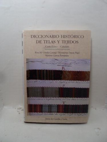DICCIONARIO HISTÓRICO DE TELAS Y TEJIDOS CASTELLANO-CATALÁN 