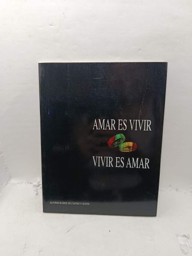 AMAR ES VIVIR, VIVIR ES AMAR