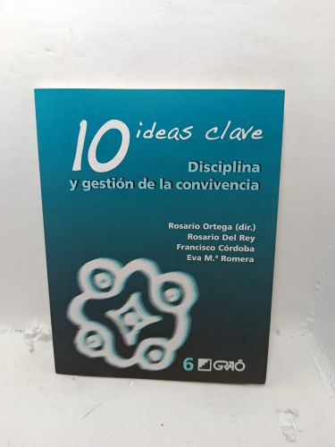 10 IDEAS CLAVE. DISCIPLINA Y GESTIÓN DE LA CONVIVENCIA
