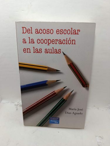 Portada del libro de DEL ACOSO ESCOLAR A LA COOPERACIÓN EN LAS AULAS