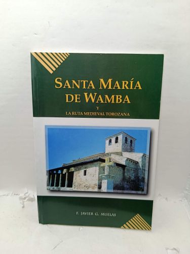 SANTA MARÍA DE WAMBA Y LA RUTA MEDIEVSL TOROZANO