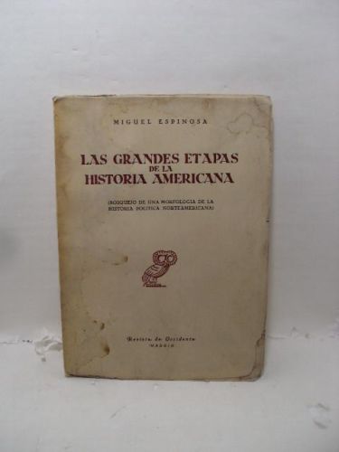 LAS GRANDES ETAPAS DE LA HISTORIA AMERICANA. Bosquejo de una morfología de la historia política norteamericana