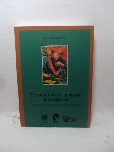Portada del libro de EL COMERCIO DE LA AYUDA AL DESARROLLO: Historia y evaluación de los créditos FAD