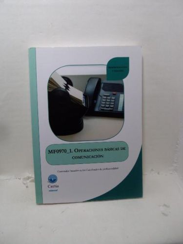 Portada del libro de MF0970_1. OPERACIONES BÁSICAS DE COMUNICACIÓN. Administración y gestión. Contenidos basados en los Certificados...