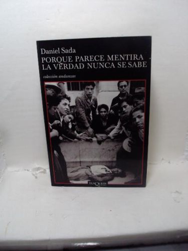PORQUE PARECE MENTIRA LA VERDAD NUNCA SE SABE