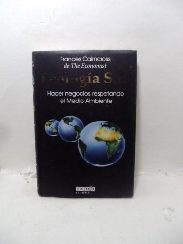 Portada del libro de ECOLOGIA, S.A. : HACER NEGOCIOS RESPETANDO EL MEDIO AMBIENTE 
