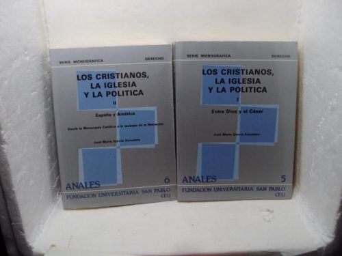 LOS CRISTIANOS, LA IGLESIA Y LA POLÍTICA. Tomo 1, Entre Dios y el César, y Tomo 2, España y América. Desde la Monarquía Católica a la teología de la liberación