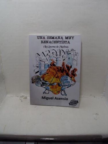UNA SEMANA MUY RENACENTISTA (LA QUEMA DE MEDINA)