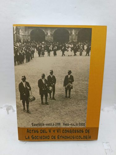 ACTAS DEL V Y VI CONGRESOS DE LA SOCIEDAD DE ETNOMUSICOLOGÍA