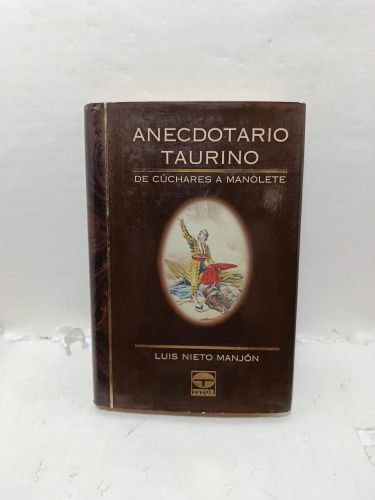 ANECDOTARIO TAURINO
De Cuchares a Manolete