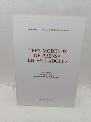 TRES MODELOS DE PRENSA EN VALLADOLID