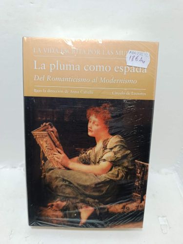 LA VIDA ESCRITA POR LAS  MUJERES.
La pluma como espada