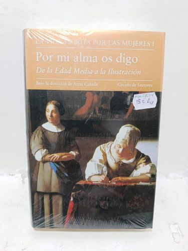 LA VIDA ESCRITA POR LAS MUJERES.
Por mi alma os digo