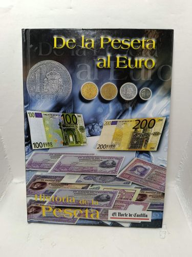 DE LA PESETA AL EURO. Historia de la peseta