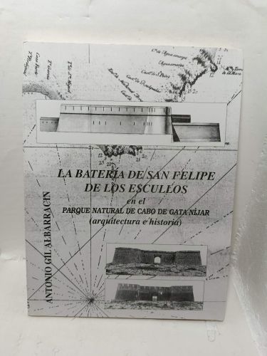 LA BATERÍA DE SAN FELIPE DE LOS ESCULLOS en el Parque Natural de Cabo de Gata-Níjar (arquitectura e historia)