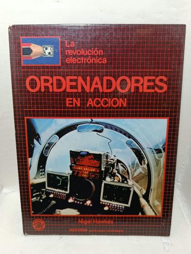 ORDENADORES EN ACCIÓN. La revolución electrónica