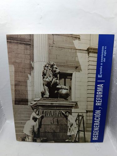 REGENERACIÓN Y REFORMA. España a comienzos del siglo XX