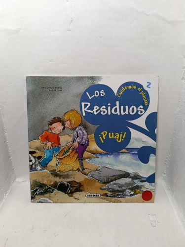 LOS RESIDUOS. ¡Puaj! Cuidemos el planeta