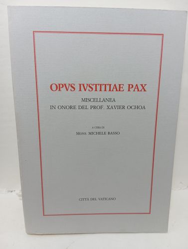 Portada del libro de OPUS IUSTITIAE PAX. Miscellanea in onore del prof. Xavier Ochoa