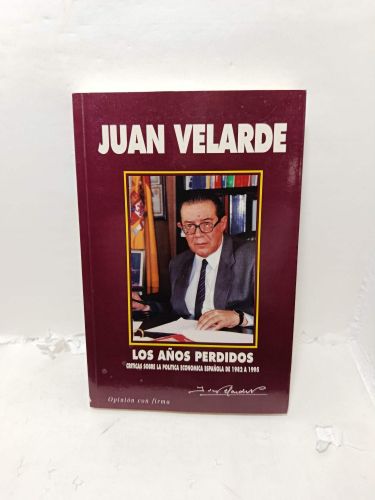 LOS AÑOS PERDIDOS. Críticas sobre la política económica española de 1982 a 1995