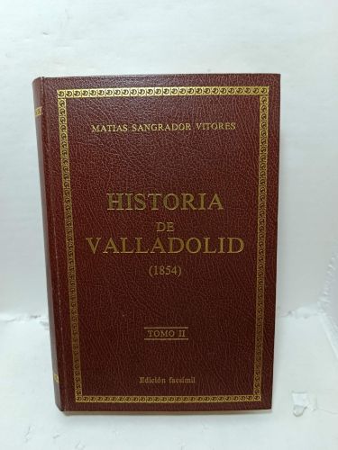 HISTORIA DE VALLADOLID (1854). (Tomo 2)