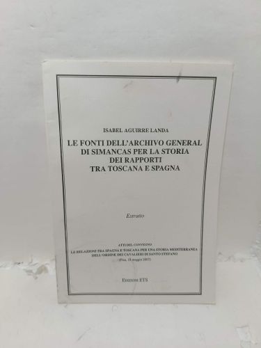 Portada del libro de LE FONTI DELL' ARCHIVO GENERAL DI SIMANCAS PER LA STORIA DEI RAPPORTI TRA TOSCANA E SPAGNA
