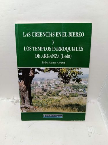 Portada del libro de LAS CREENCIAS EN EL BIERZO Y LOS TEMPLOS PARROQUIALES DE ARGANZA (LEÓN)