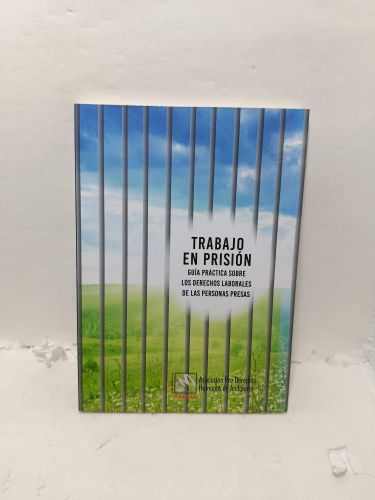 Portada del libro de TRABAJO EN PRISIÓN. Guía Práctica sobre los Derechos Laborales de las Personas Presas