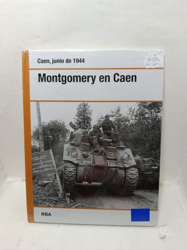 MONTGOMERY EN CAEN. Caen, junio de 1944