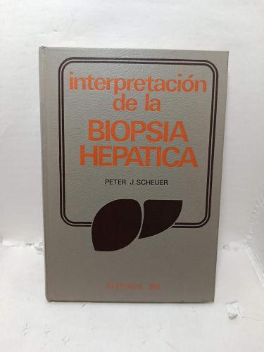 INTERPRETACIÓN DE LA BIOPSIA HEPÁTICA