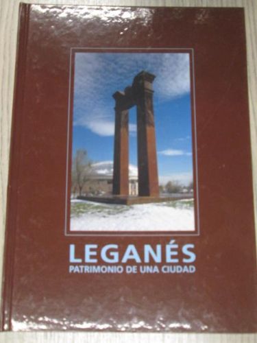 Portada del libro de LEGANES. PATRIMONIO DE UNA CIUDAD